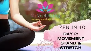 Zen In 10 &ndash; Day 2 Movement: Gentle Openers to Reset Mind & Body