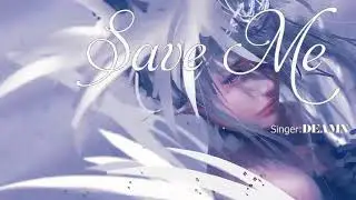 DEAMN - Save Me ||| BAOEDIT