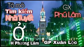 Tò mò nhà Tuyết ở Giáo xứ Phú Lâm Hạt Phương Lâm GP Xuân Lộc.