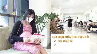 Khám thai trọn gói tại Phòng Khám chuyên gia của bệnh viện Hùng Vương