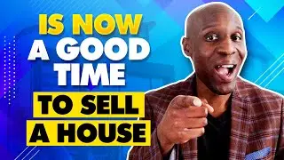 Is Now A Good Time To Sell a House [2020]