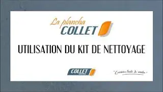 Utilisation du kit de nettoyage - Plancha COLLET INDUSTRIES