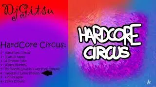 DjGitsu - HardCore Circus | Full Album