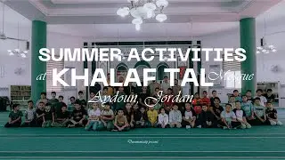 SUMMER ACTIVITIES at KHALAF TAL Mosque. AYDOUN, JORDAN.