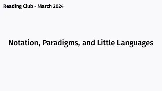 Reading Club - Notation, Paradigms, and Little Languages (March 2024)