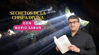 Secretos de la Chispa Divina: Mario Sabán Habla Claro 🌠🔍 | Asher Cabala