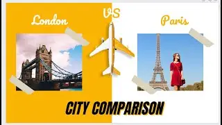 LONDON vs PARIS: The Best City In The World