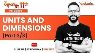 Units and Dimensions - [Part 3/3] | Umang 11 | Class 11 | Suri Sir | @VedantuMath