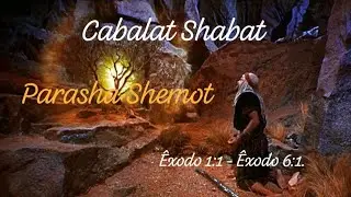 CABALAT SHABAT - PARASHÁ N°13 DA TORAH - SHEMÔT (NOMES) SHEMÔT - ÊXODO 1:1-6:1