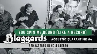 Blaggards &mdash; You Spin Me Round (Like a Record) &mdash; Acoustic Quarantime #4