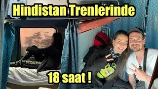 Hindistan'da 18 SAATLİK Tren Yolculuğu , Treni KAÇIRMAMAK için Resmen 28 Saat AÇ KALDIK!  🇮🇳 ~ 21