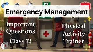 Emergency Management | Class 12 | Physical Activity Trainer | Physical Education