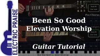 Been So Good - Elevation Worship | Electric Guitar Playthrough (With TABS)