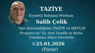 Merhum Salih &Ccedil;elik Amcamızın Mevlid-i Şerifi 25.01.2026 / H&uuml;seyin Aslan