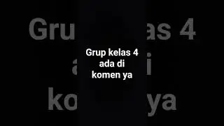 Grup Kelas 4 ada di kolom komen