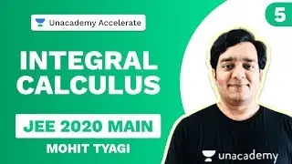 Final Revision: Integral Calculus Part 5 | Mohit Tyagi | JEE Main 2020 | Unacademy Accelerate