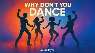 Why Don&rsquo;t You Dance &ndash; Eurodance 2025 | EuSlayer Dancefloor Anthem