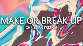 Christian French - Make or Break Up