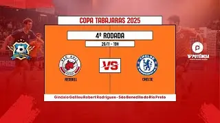 RED BULL X CHELSE - COPA TABAJARAS DE FUTSAL 2025 (4ª RODADA)