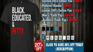 BLACK EDUCATED & PETTY SHIRT, HOODIE, TANK