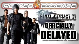 Final Fantasy XV Officially Delayed to November 29th | PE NewZ