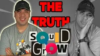 The TRUTH about SQUIDGROW
