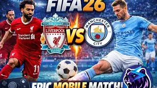 ⚽ MANCHESTER CITY.F.C VS LIVERPOOL.F.C ⚽ | 4K GAMING | FIFA 26 MOBILE |