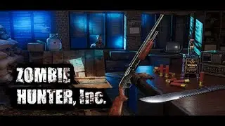 Zombie Hunter, Inc. Playtest | Part 1 | G.Round