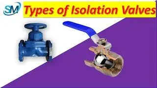 Types of Isolation valves | Different Types of Isolation Valves| Isolation Valve | Valves for Piping