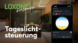 Loxone Explained – Tageslicht Steuerung  I Beleuchtung [4k]