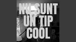 Nu sunt un tip cool