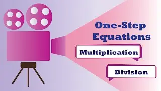Solving One-Step Multiplication and Division Equations