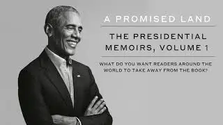 Barack Obama on what he hopes readers take away from A Promised Land