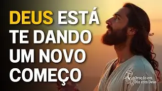 Oração de Recomeço: Deus Está Renovando Sua Vida