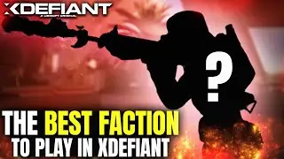 The BEST FACTION to play in XDefiant! (It's Not What You Think!!)
