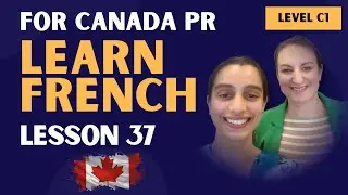 Lesson 37: Simple Past | C1 Advanced French for Canada PR & TEF Canada
