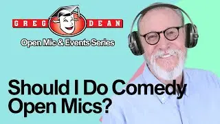 🎧Should I Do Comedy Open Mics? -Greg Dean BlogCast #standupcomedypodcast #standupcomedy #comedian
