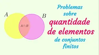 Quantidade de elementos de conjuntos finitos - 1&ordm; ano - aula 08