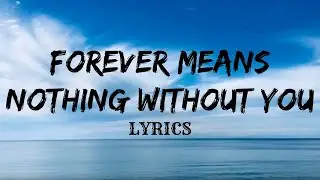 RF - FOREVER MEANS NOTHING WITHOUT YOU (Official Lyric Video) Losing the one who made love real