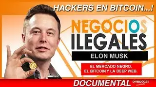 Bitcoin, Hackers y Deep Web: Negocios Ilegales en Mercado Negro - Elon Musk, Diverdocus Doblajes