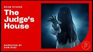 The Judge's House - Bram Stoker / Sam Kusi (Full Audiobook)