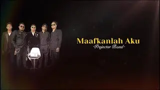 Projector Band - Maafkanlah Aku (Official Karaoke)