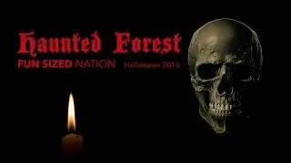 Haunted Forest Halloween 2016 - FUN SIZED NATION