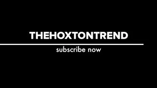 Channel Trailer | TheHoxtonTrend
