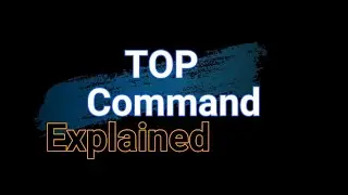 linux top command | linux  top Command Explained  | how to use top command in linux