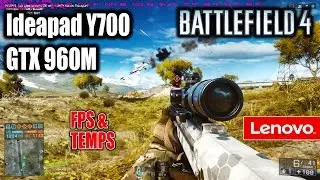 Battlefield 4 Lenovo Ideapad Y700 Benchmark (FPS & Temps) | GTX 960M