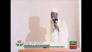 Okwebaza Allah Ku Byakuwadde ~ Sheikh Shafik Mafo