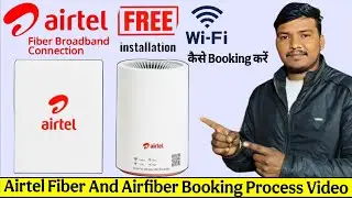 Airtel Xstreme FIBER & AIRFIBER Connection Booking Process Full Video #airtel #wifi #video
