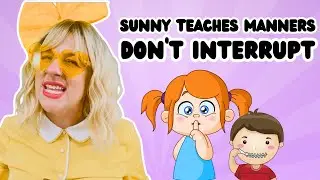 SUNNY teaches how NOT to interrupt someone POLITELY! #educationalkidsvideos #manners