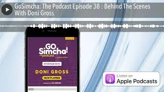 GoSimcha: The Podcast Episode 38 : Behind The Scenes With Doni Gross